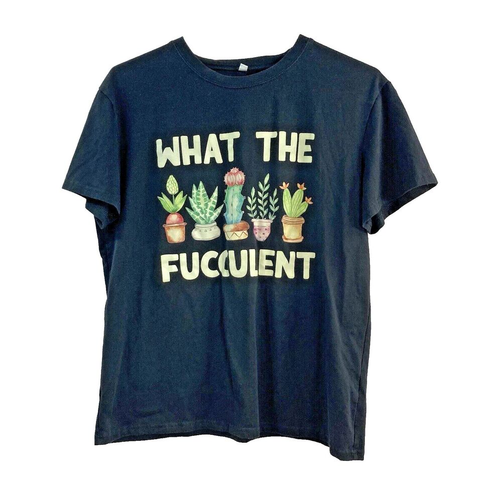 Funny Plant Lover Tee Womens SZ L What the Fucculent Graphic Shirt Black Green